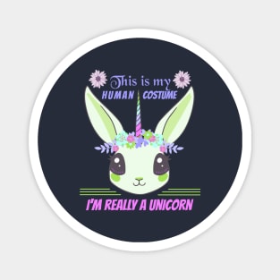 This is my human costume i'm really a unicorn funny Halloween Magnet